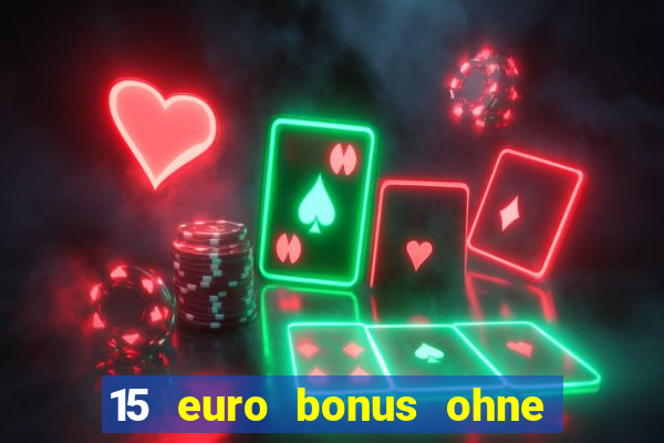 15 euro bonus ohne einzahlung casino 2022