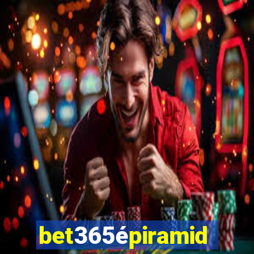 bet365épiramide