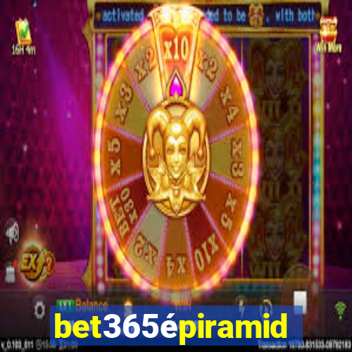 bet365épiramide