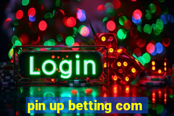 pin up betting com