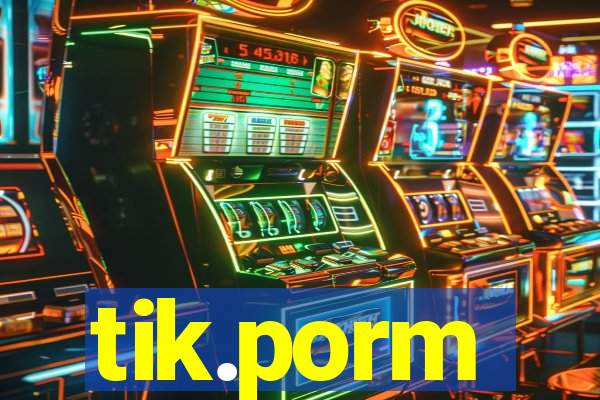 tik.porm