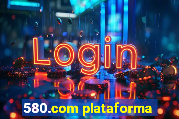 580.com plataforma