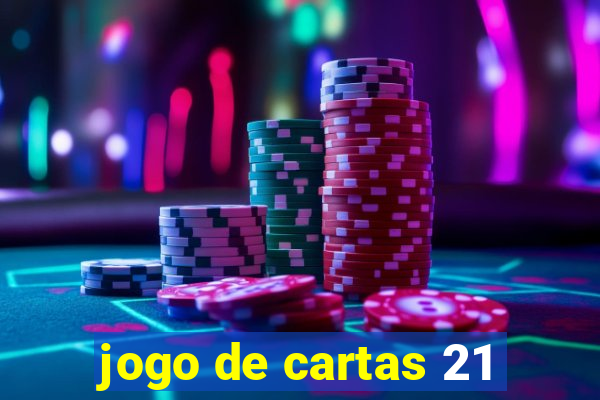 jogo de cartas 21