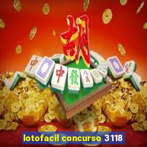 lotofacil concurso 3118