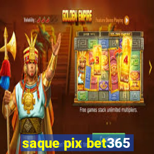 saque pix bet365