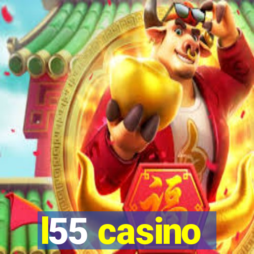 l55 casino