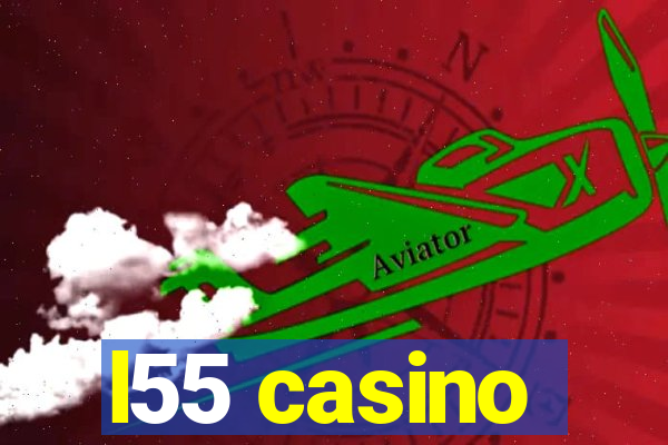 l55 casino