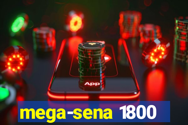 mega-sena 1800