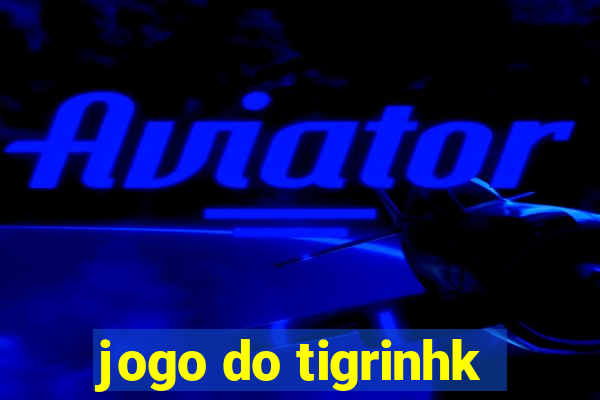 jogo do tigrinhk