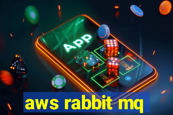 aws rabbit mq