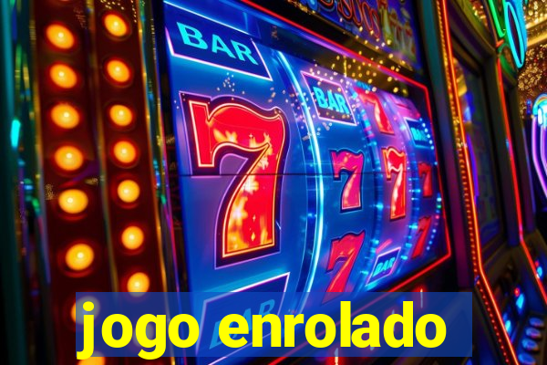 jogo enrolado