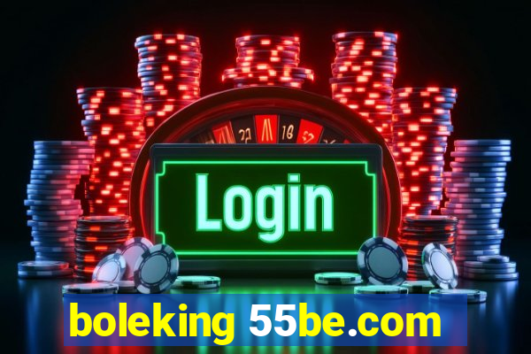 boleking 55be.com