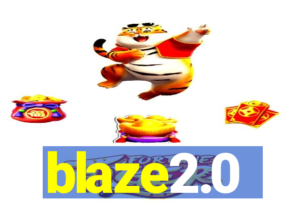 blaze2.0