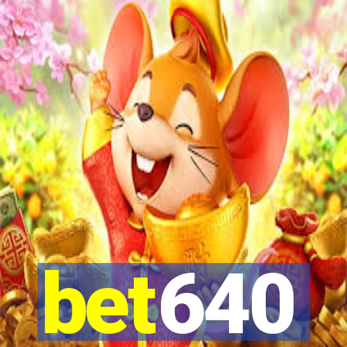 bet640