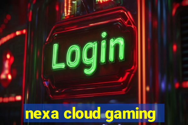 nexa cloud gaming