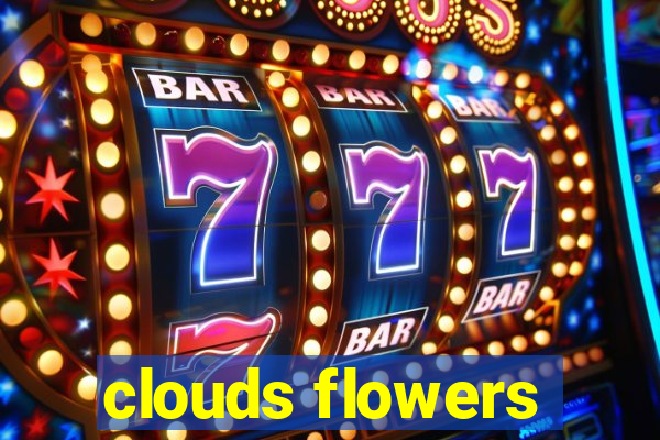 clouds flowers