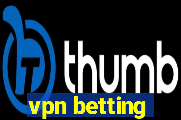 vpn betting