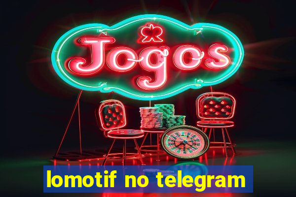 lomotif no telegram