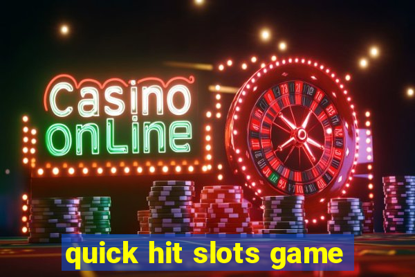 quick hit slots game