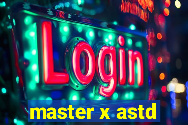 master x astd