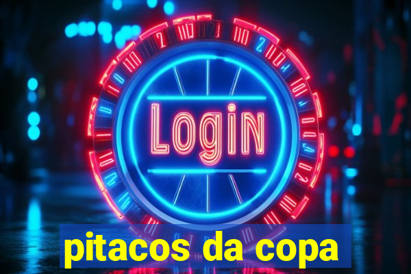 pitacos da copa