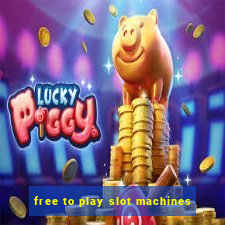 free to play slot machines