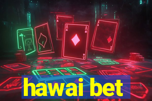 hawai bet