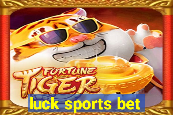 luck sports bet