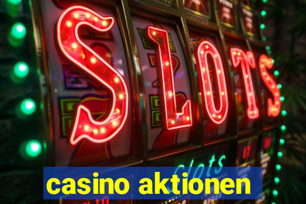 casino aktionen