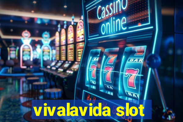 vivalavida slot