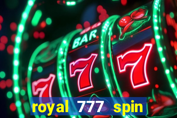 royal 777 spin slot game