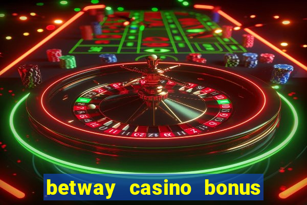 betway casino bonus terms and conditions