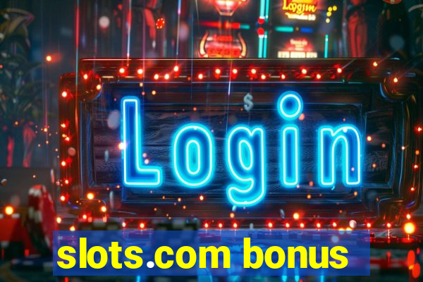 slots.com bonus