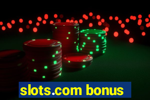 slots.com bonus