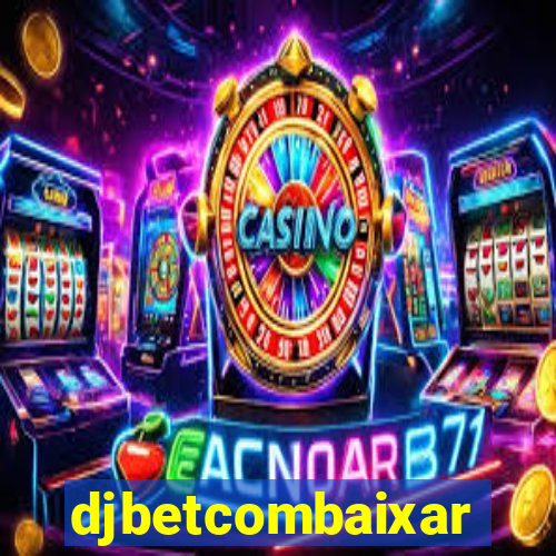 djbetcombaixar