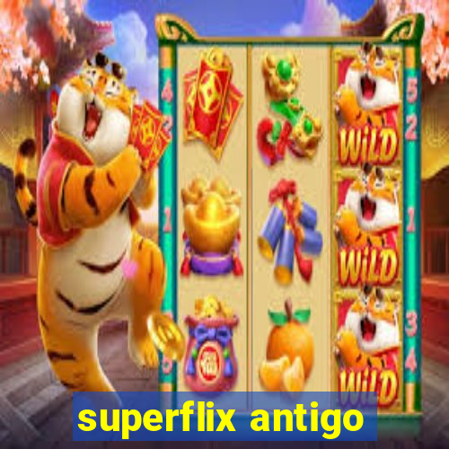 superflix antigo