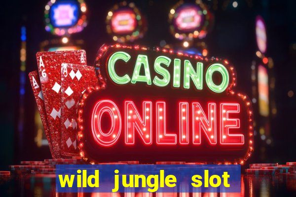 wild jungle slot free play