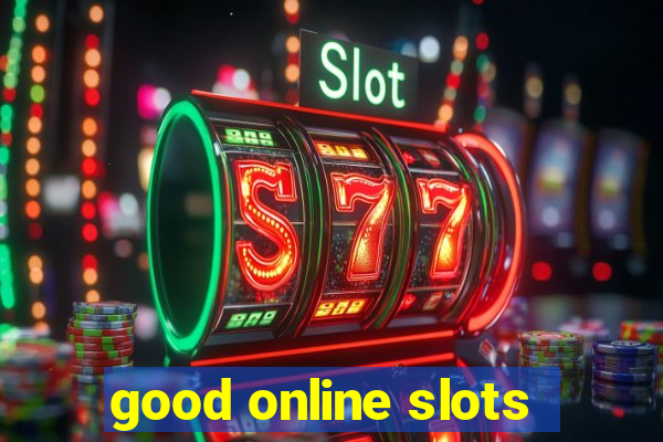 good online slots