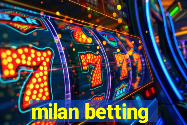 milan betting