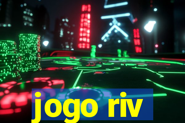 jogo riv