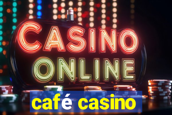 café casino