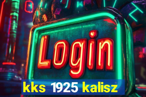 kks 1925 kalisz