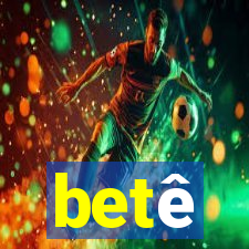 betê