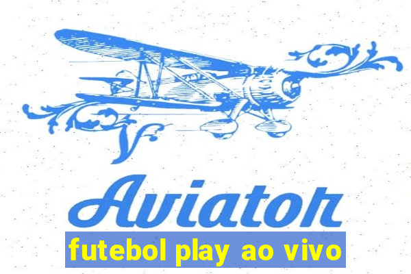 futebol play ao vivo