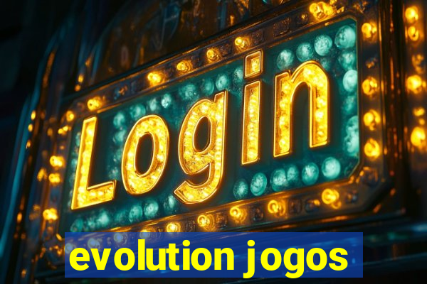 evolution jogos