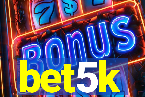 bet5k