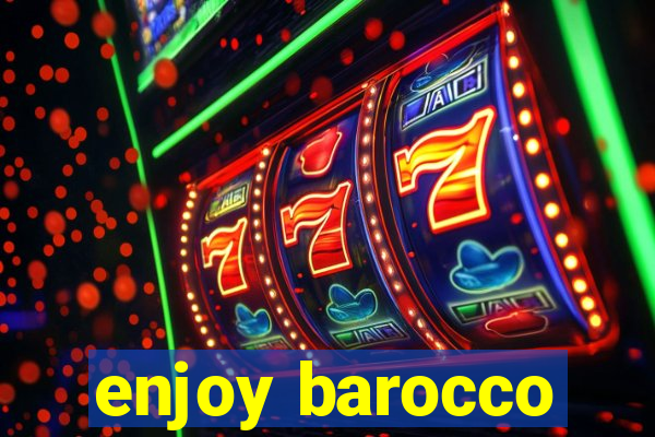 enjoy barocco