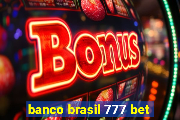 banco brasil 777 bet