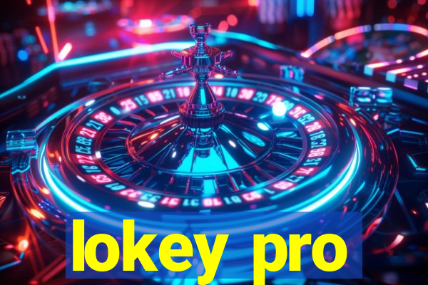 lokey pro