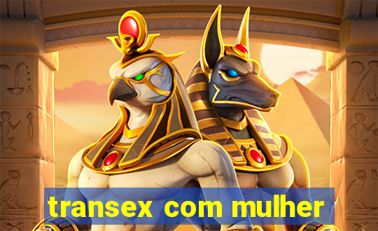 transex com mulher